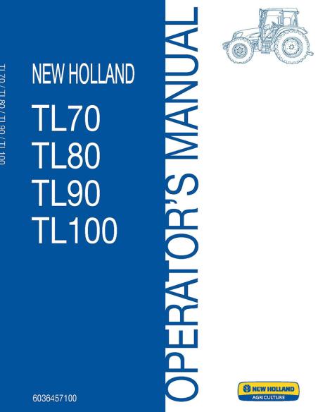 New Holland TL70, TL80, TL90, TL100 tractor operator's manual - New Holland Agriculture manuals - NH-6036457100