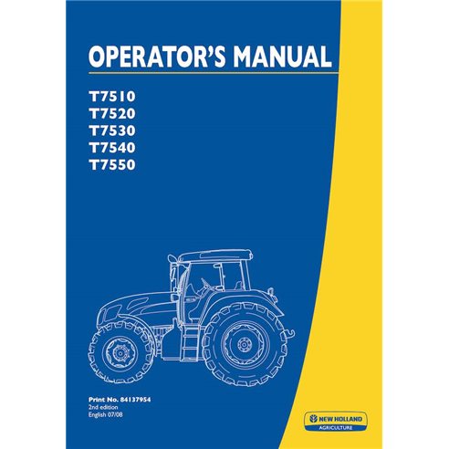 Manuel d'utilisation des tracteurs New Holland T7510, T7520, T7530, T7540, T7550 - New Holland Agriculture manuels - NH-84137...