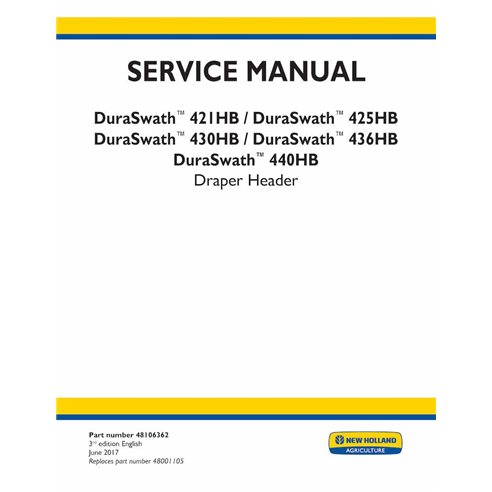 NH-48106362-SM New Holland DuraSwath 421HB, 425HB, 430HB, 436HB, 440HB 3-rd edition header service manual