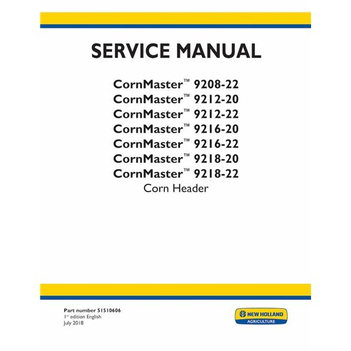 New Holland CornMaster 9208-22 - 9218-22 header service manual  - New Holland Agriculture manuals - NH-51510606-SM-EN
