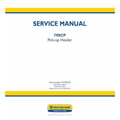 New Holland 790CP header service manual  - New Holland Agriculture manuals - NH-47779318-SM-EN