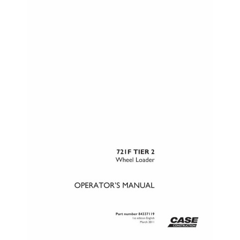 Manuel de l'opérateur de la chargeuse sur pneus Case 721F Tier 2 - Case manuels - CASE-84337119-OM-EN