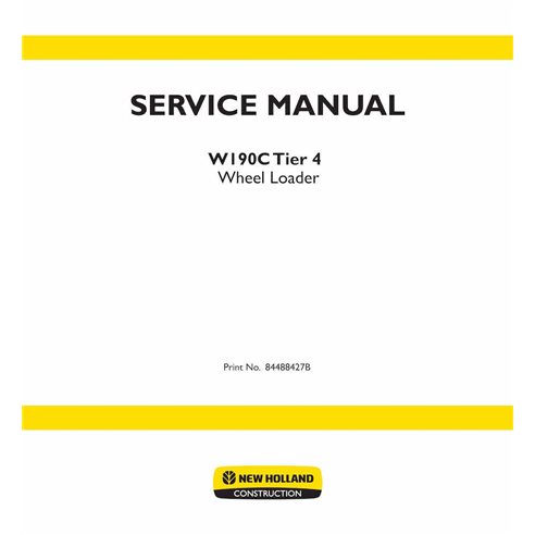 New Holland W190C Tier 4 wheel loader pdf service manual  - New Holland Construction manuals - NH-84488427B-EN