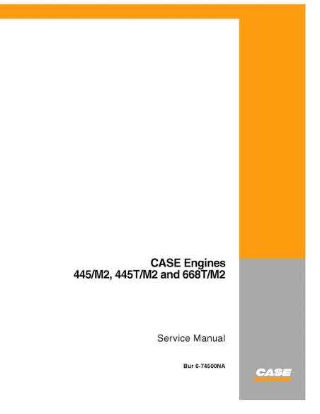 Case 445/M2, 445T/M2 and 668T/M2 engine service manual - Case manuals - CASE-674500