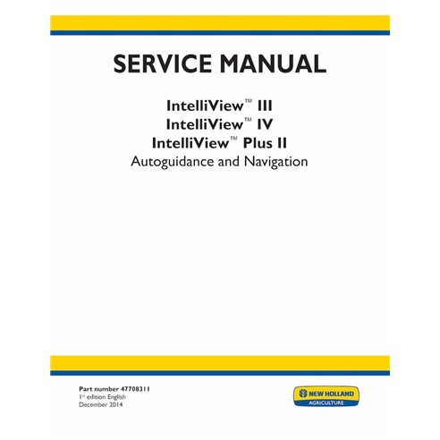NH-47708311 New Holland IntelliView III, IntelliView IV, IntelliView Plus II Autoguidance and Navigation pdf service manual