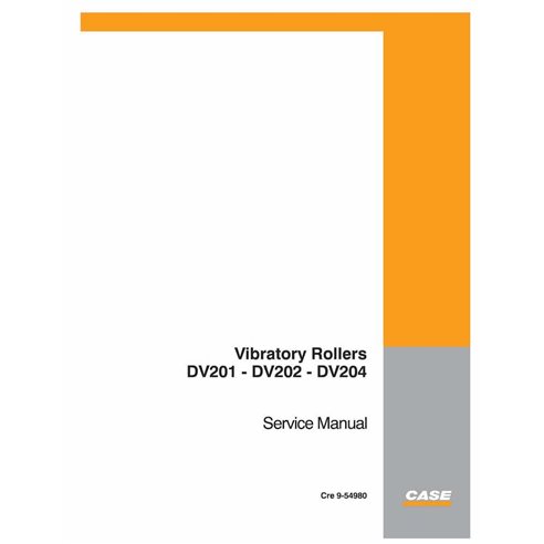 Manuel d'entretien pdf du rouleau vibrant Case DV201, DV202, DV204 - Case manuels - CASE-9-54980-SM-EN