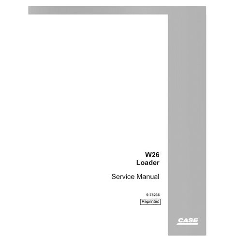 Manuel d'entretien pdf de la chargeuse sur pneus Case W26 - Case manuels - CASE-9-78236-SM-EN