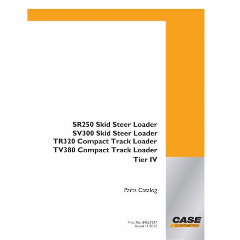 Case SR250, SV300, TR320, TV380 Tier 4 skid steer loader pdf parts catalog  - Case manuals - CASE-84529927-PC