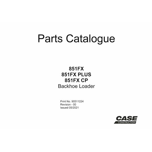 Catalogue de pièces pdf pour tractopelle Case 851FX, 851FX Plus, 851FX CP - Case manuels - CASE-90511224-PC-EN