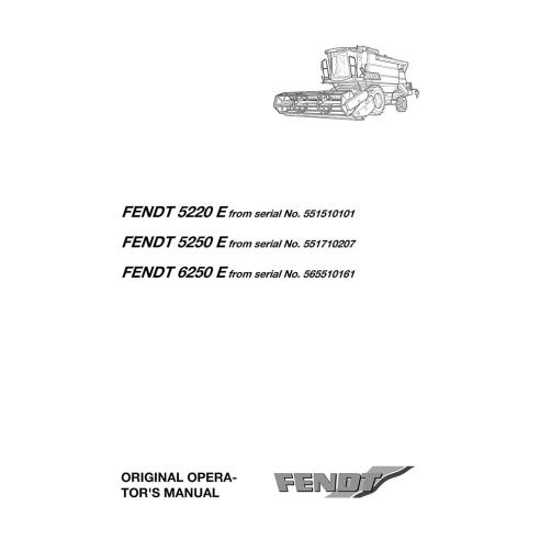 Fendt 5220 E, 5250 E, 6250 E combine harvester operator's manual - Fendt manuals