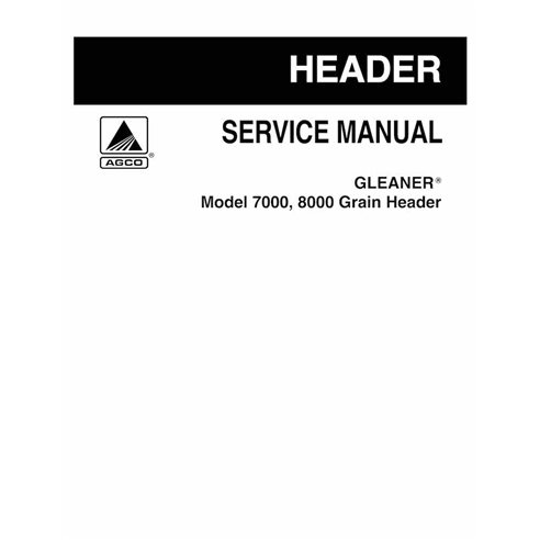 Gleaner Model 7000, 8000 Grain header pdf service manual  - Gleaner manuals - GLN-79022920A-SM-EN