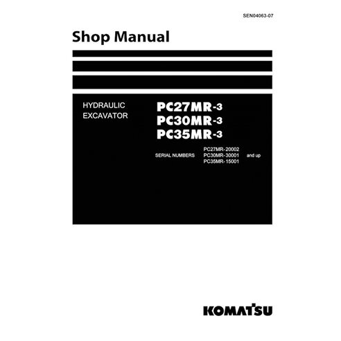 Manuel d'atelier pdf pour mini-pelle Komatsu PC27MR-3, PC30MR-3, PC35MR-3 - Komatsu manuels - KOMATSU-SEN04063-07