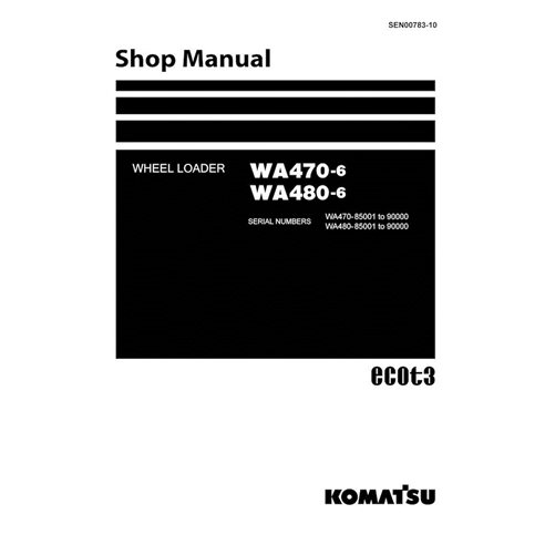 Manuel d'atelier pdf des chargeuses sur pneus Komatsu WA470-6, WA480-6 - Komatsu manuels - KOMATSU-SEN00783-10