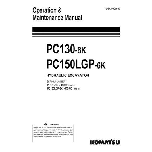 Manuel d'utilisation et d'entretien pdf de l'excavatrice Komatsu PC130-6K, PC150LGP-6K - Komatsu manuels - KOMATSU-UEAM000602