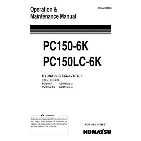 Manuel d'utilisation et d'entretien pdf de l'excavatrice Komatsu PC150-6K, PC150LC-6K - Komatsu manuels - KOMATSU-UEAM000403