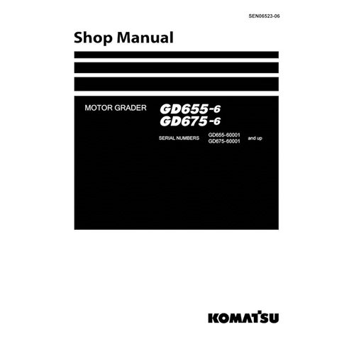 Komatsu GD655-6, GD675-6 motor grader pdf shop manual  - Komatsu manuals - KOMATSU-SEN06523-06