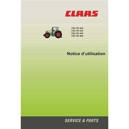 Manuel d'utilisation et d'entretien pour tracteur Claas CELTIS 426, 436, 446, 456 pdf FR - Claas manuels - CLA-11168700-OM-FR