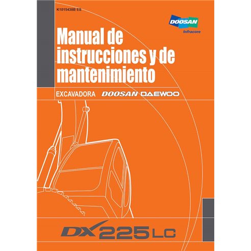 Excavadora Doosan DX225LC pdf manual de operación y mantenimiento ES - Doosan manuales - DOOSAN-K1015438B-OMM-ES