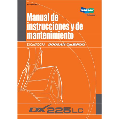 Manuel d'utilisation et d'entretien pdf de la pelle Doosan DX225LC ES - Doosan manuels - DOOSAN-K1015438B-OMM-ES
