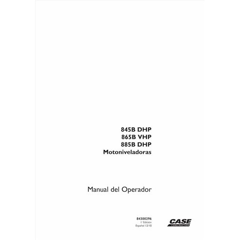 Case 845B DHP, 865B VHP, 885B DHP niveladora manual do operador em pdf ES - Case manuais - CASE-84300296-OM-PT