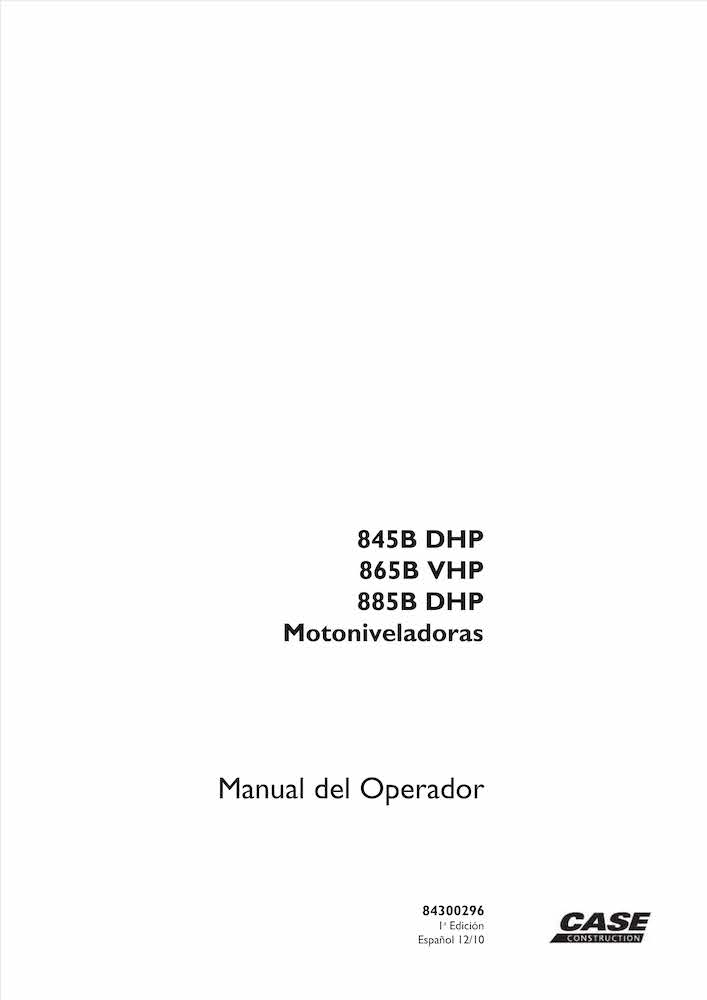 Case 845B DHP, 865B VHP, 885B DHP Niveladora Pdf Manual Del Operador ES