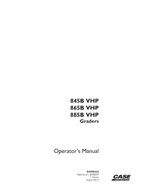 Case 845B, 865B, 885B VHP grader pdf operator's manual  - Case manuals - CASE-84498434-OM-EN