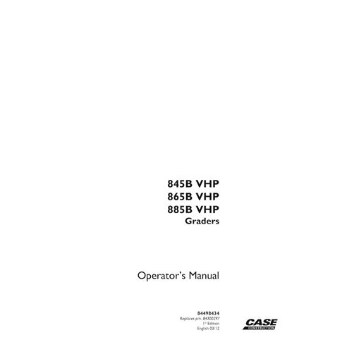 Case 845B, 865B, 885B VHP grader pdf operator's manual  - Case manuals - CASE-84498434-OM-EN