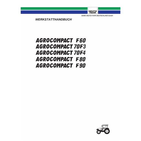 Manuel d'atelier pdf pour tracteur Deutz Fahr AGROCOMPACT F60, 70F3, 70F4, F80, F90 DE - Deutz Fahr manuels - DEUTZ-307106935...