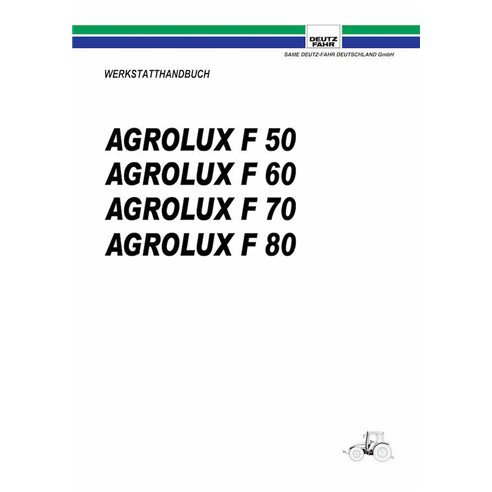 Manuel d'atelier pdf pour tracteur Deutz Fahr AGROLUX F50, F60, F70, F80 DE - Deutz Fahr manuels - DEUTZ-AGROLUX-F50-F80-WM-DE