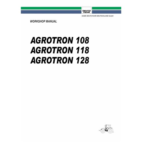Manuel d'atelier pdf pour tracteur Deutz Fahr AGROTRON 108, 118, 128 - Deutz Fahr manuels - DEUTZ-AGROTRON-108-128-WM-EN