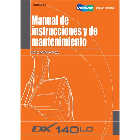 Manuel d'utilisation et d'entretien pdf de la pelle Doosan DX140LC ES - Doosan manuels - DOOSAN-K1030026-OM-ES