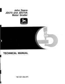 TM1001 John Deere JD570, JD570A motor grader technical manual (TM1001)