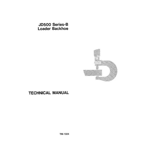 TM1024 John Deere 500B backhoe loader technical manual (TM1024)
