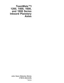 JD-CTM18 John Deere TeamMate 1200, 1400, 1600, and 1800 Series Inboard Planetary axles technical manual ES (CTM18)
