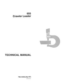 TM1250 John Deere 655 crawler loader technical manual (TM1250)