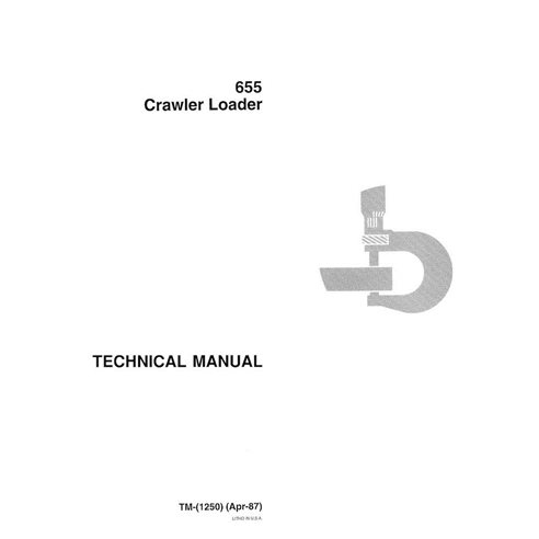 TM1250 John Deere 655 crawler loader technical manual (TM1250)