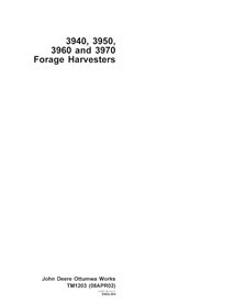TM1203 John Deere 3940, 3950, 3960 and 3970 forage harvester technical manual (TM1203)