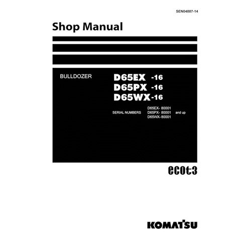 Manuel d'atelier pdf du bulldozer Komatsu D65EX-16, D65PX-16, D65WX-16 (SN 80001-) - Komatsu manuels - KOMATSU-SEN04887-14-SM-EN