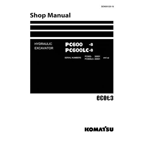 Manuel d'atelier pdf de l'excavatrice Komatsu PC600-8, PC600LC-8 (SN 30001-) - Komatsu manuels - KOMATSU-SEN00128-16-SM-EN
