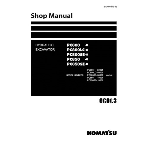 Manuel d'atelier pdf pour pelle Komatsu PC800-8, PC800LC-8, PC800SE-8, PC850-8, PC850SE-8 (SN 50001-, 10001-) - Komatsu manue...