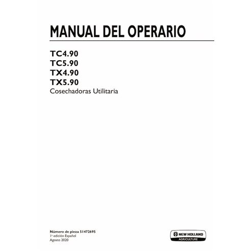 Manual del operador de la cosechadora New Holland TC4.90, TC5.90, TX4.90, TX5.90 en formato PDF ES - New Holand Agricultura m...