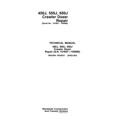 TM10294-02-18 John Deere 450J, 550J, 650J S.N. 141667-159986 crawler dozer repair technical manual (TM10294)